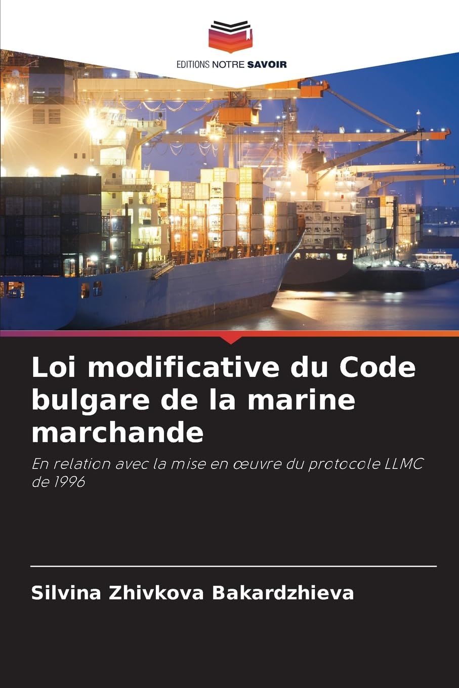 Loi modificative du Code bulgare de la marine marchande: En relation avec la mise en ¿uvre du protocole LLMC de 1996 Books