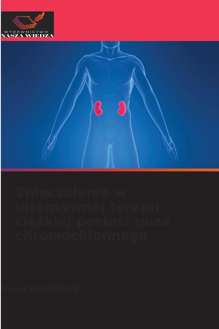 Znieczulenie w intensywnej terapii ci¿¿kiej postaci guza chromoch¿onnego Medicine