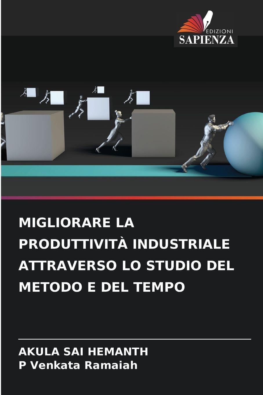 MIGLIORARE LA PRODUTTIVITÀ INDUSTRIALE ATTRAVERSO LO STUDIO DEL METODO E DEL TEMPO Books