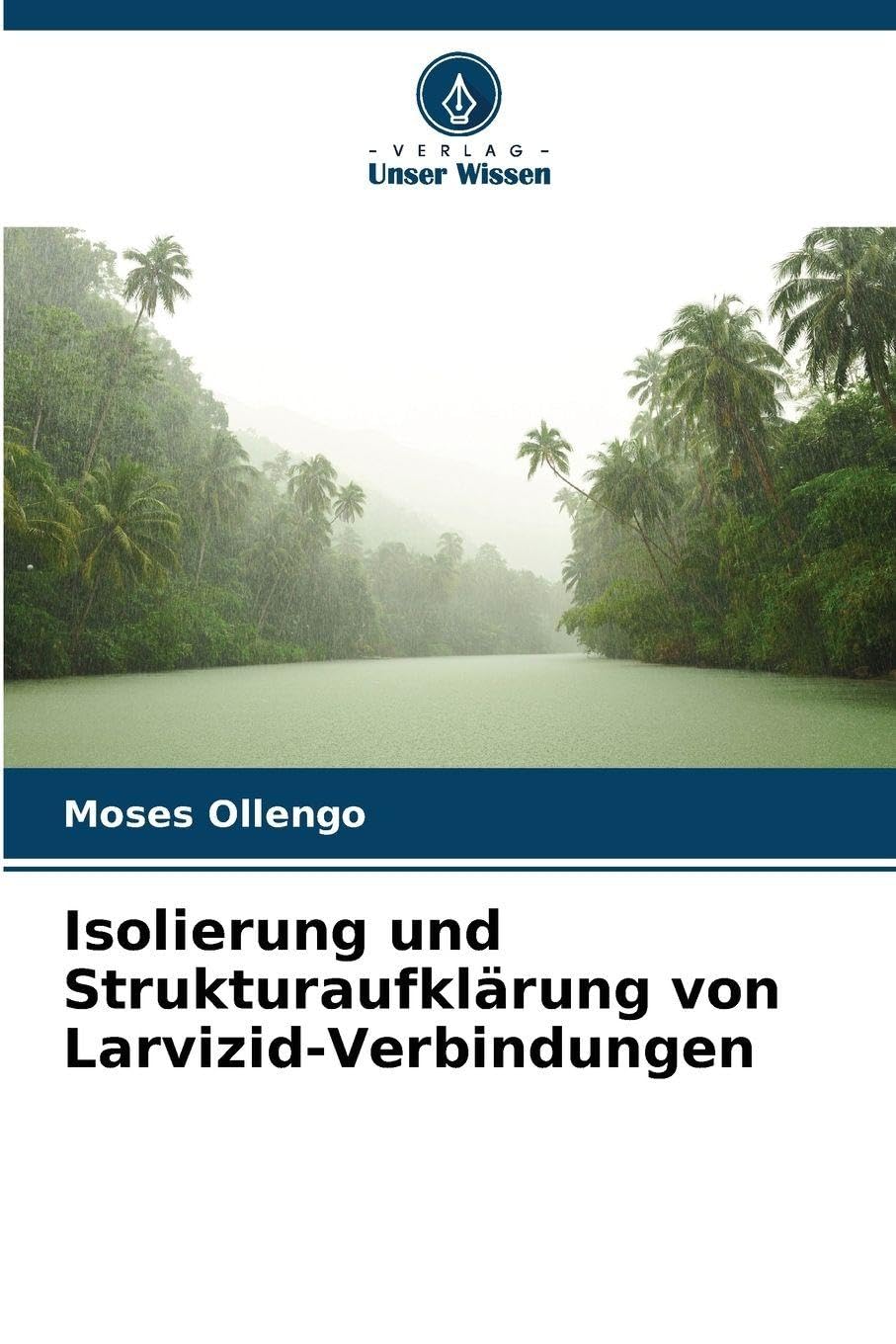 Isolierung und Strukturaufklärung von Larvizid-Verbindungen Books