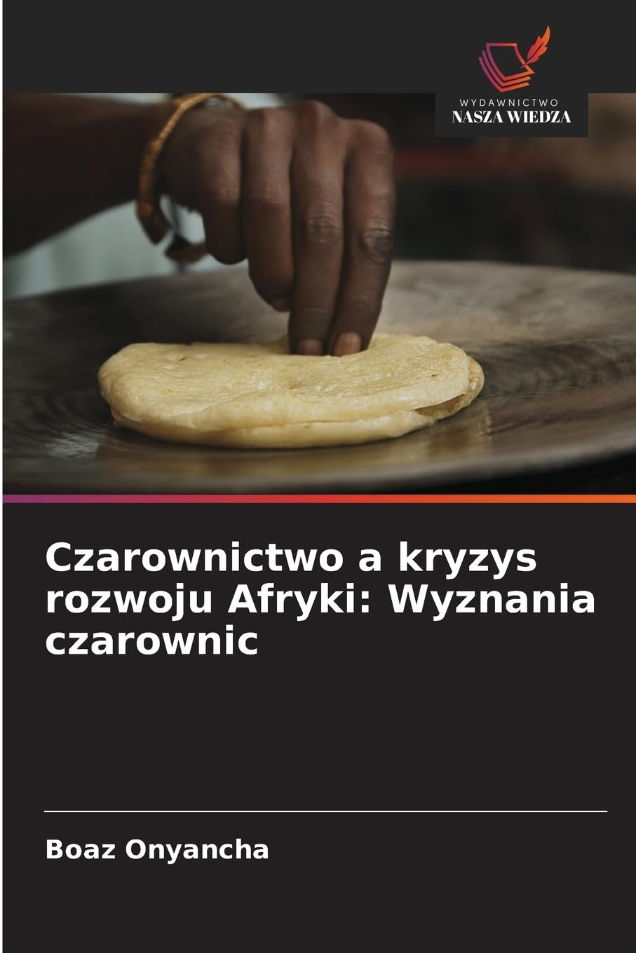 Czarownictwo a kryzys rozwoju Afryki: Wyznania czarownic Religion & Esotericism