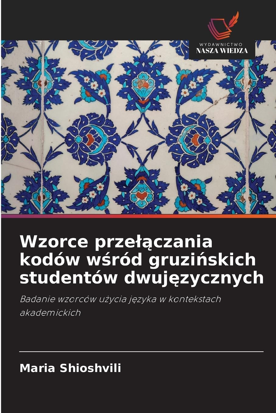 Wzorce prze¿¿czania kodów w¿ród gruzi¿skich studentów dwuj¿zycznych Education & Training