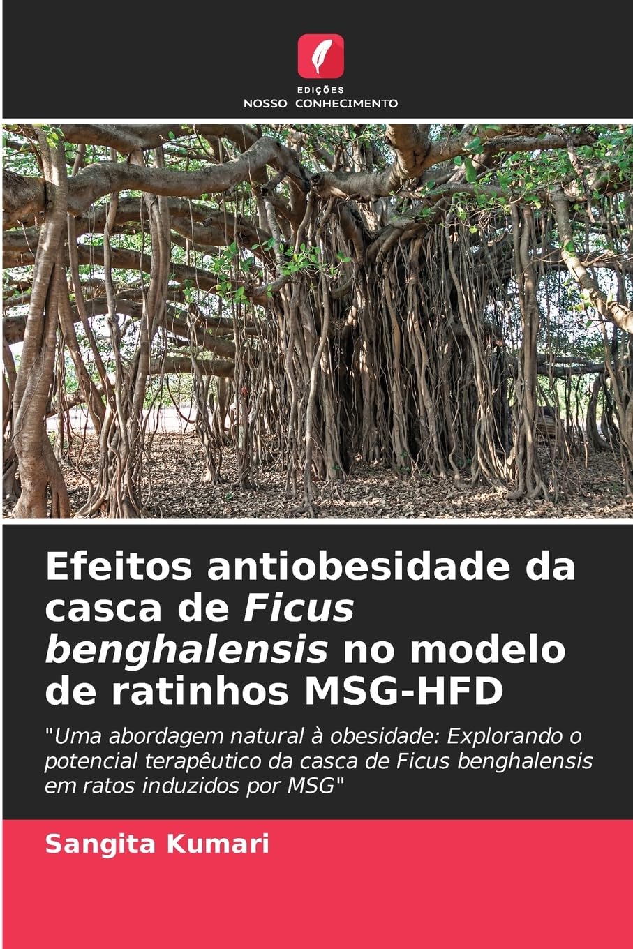 Efeitos antiobesidade da casca de Ficus benghalensis no modelo de ratinhos MSG-HFD Medicine