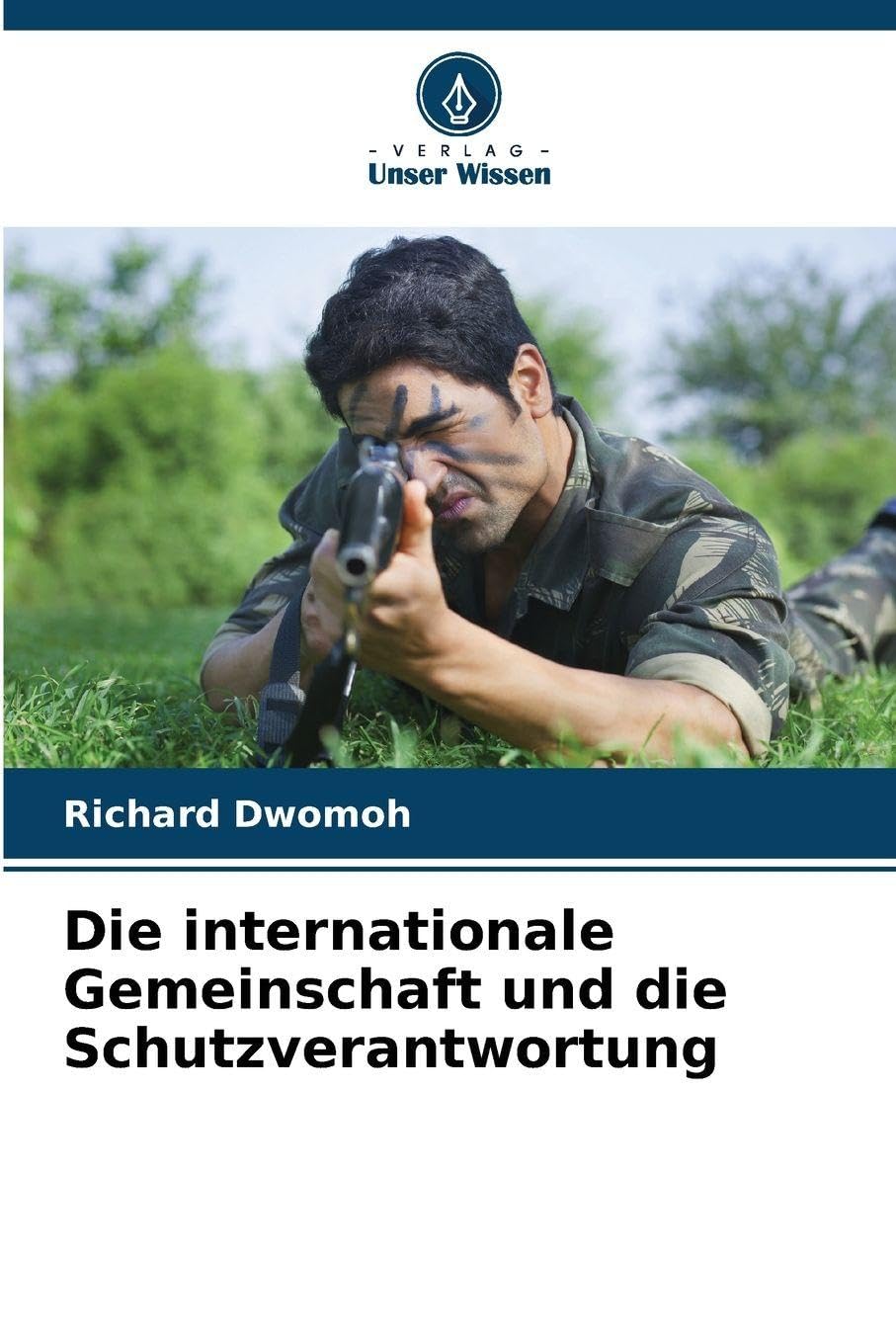 Die internationale Gemeinschaft und die Schutzverantwortung Law