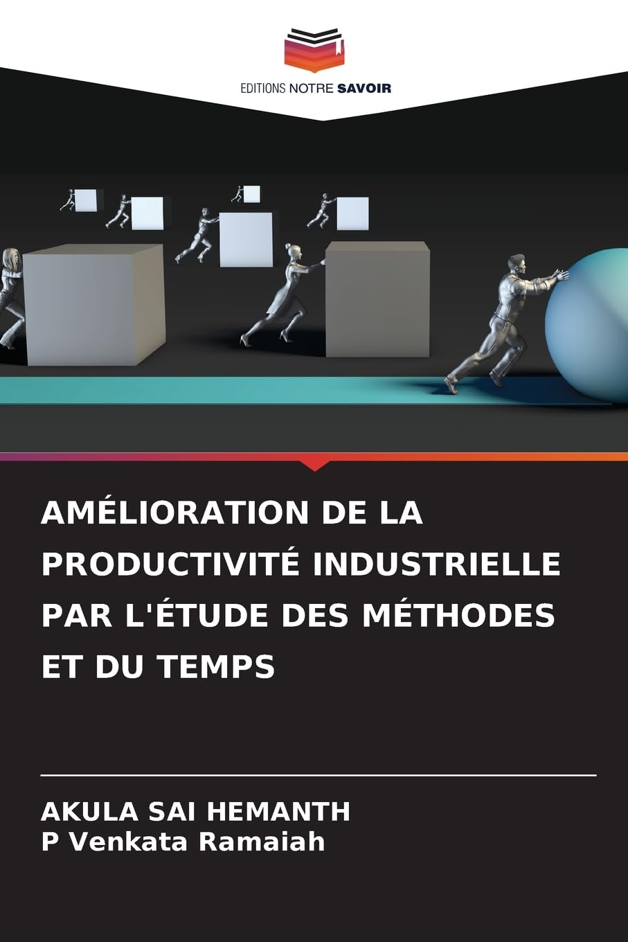AMÉLIORATION DE LA PRODUCTIVITÉ INDUSTRIELLE PAR L'ÉTUDE DES MÉTHODES ET DU TEMPS Business & Technology