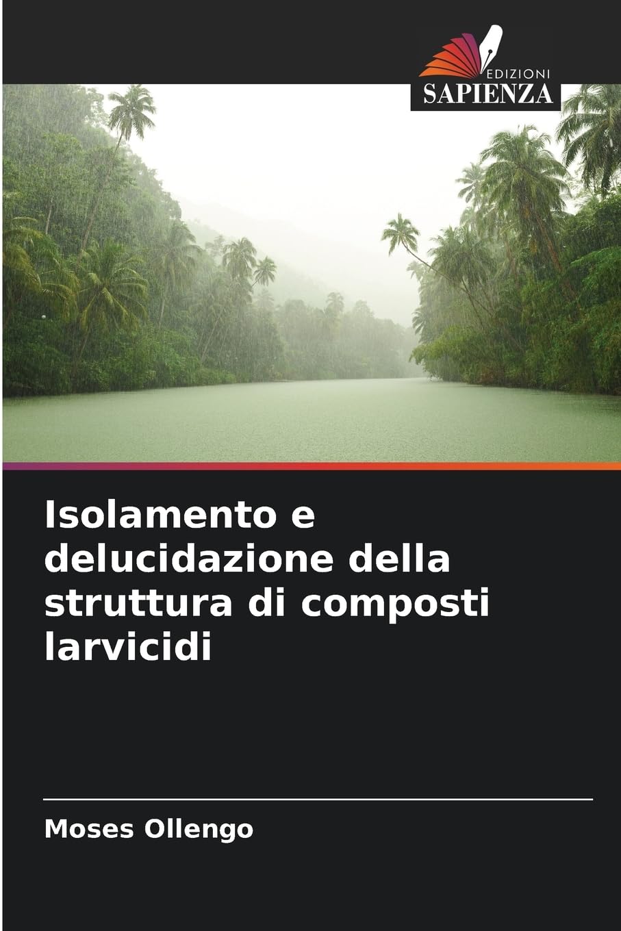 Isolamento e delucidazione della struttura di composti larvicidi Books