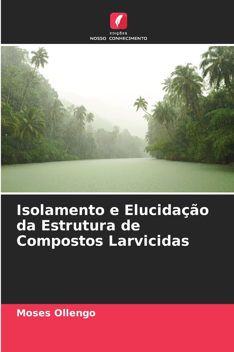 Isolamento e Elucidação da Estrutura de Compostos Larvicidas Books