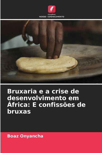 Bruxaria e a crise de desenvolvimento em África: E confissões de bruxas Religion & Esotericism