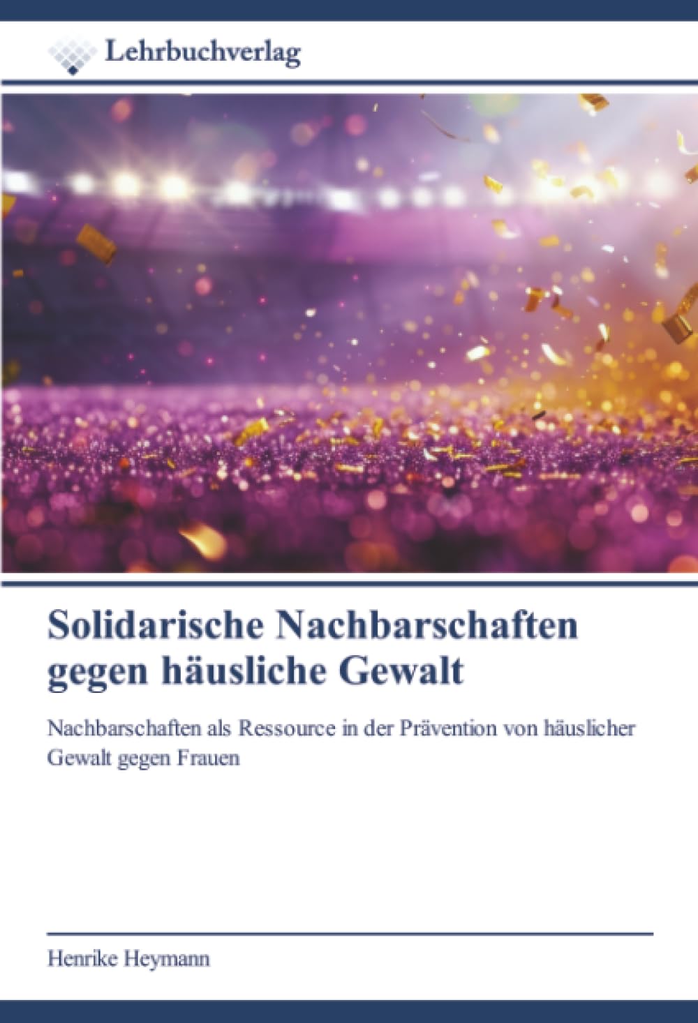 Solidarische Nachbarschaften gegen häusliche Gewalt Social Sciences