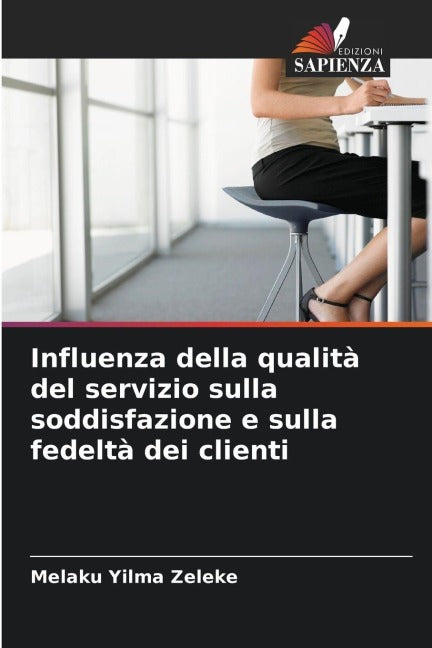 Influenza della qualità del servizio sulla soddisfazione e sulla fedeltà dei clienti Business, Finance & Career