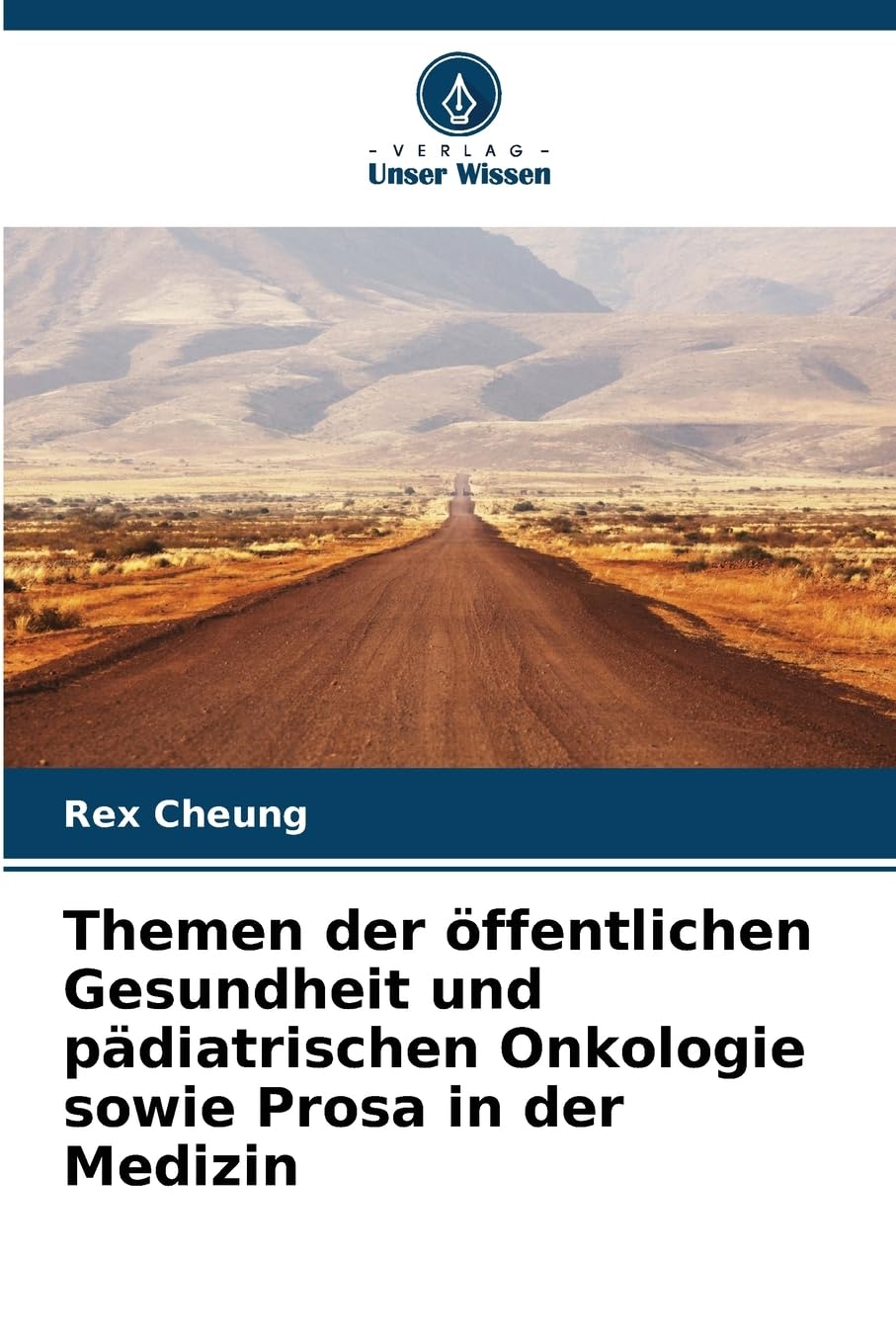 Themen der öffentlichen Gesundheit und pädiatrischen Onkologie sowie Prosa in der Medizin Medicine