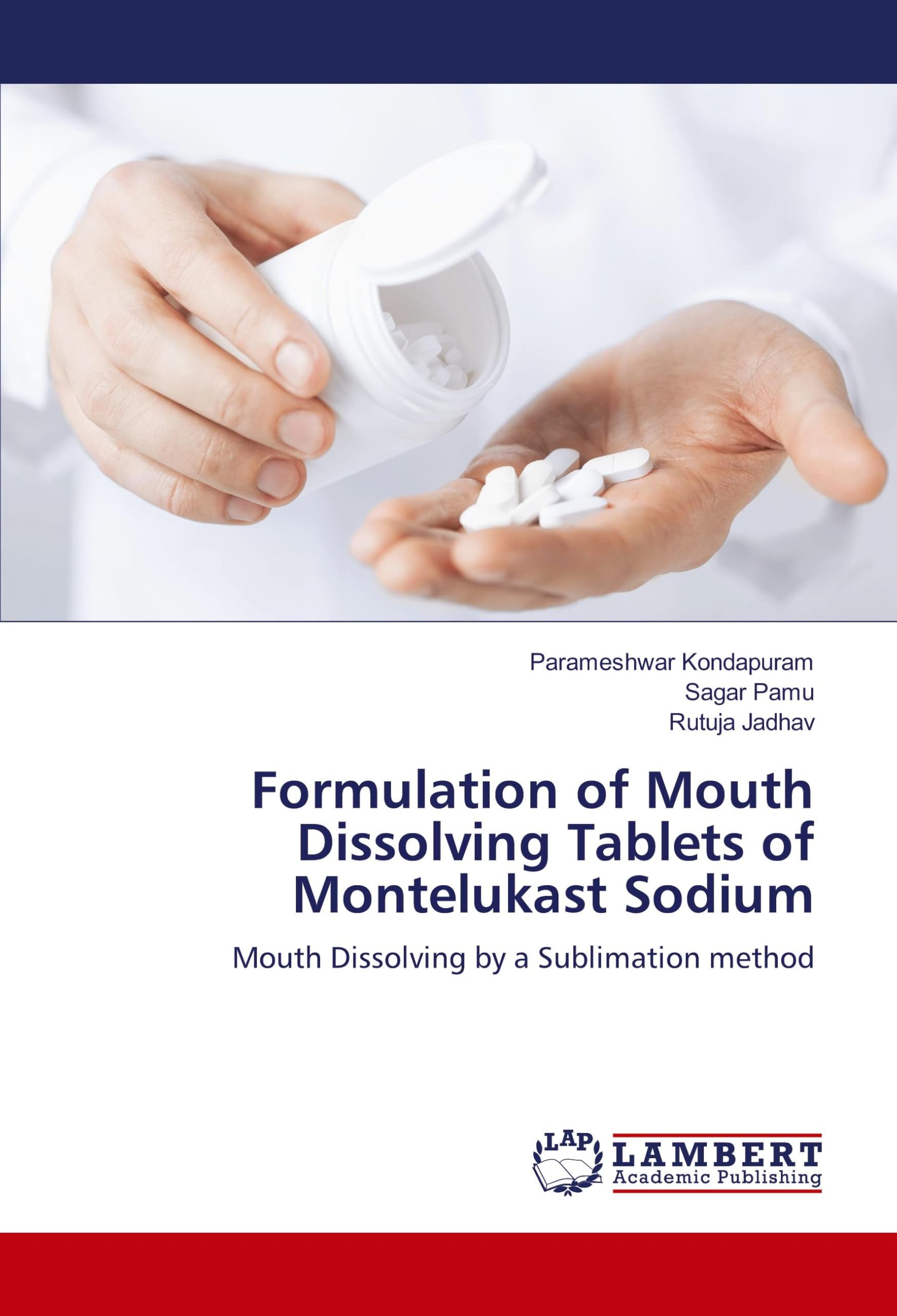 Formulation of Mouth Dissolving Tablets of Montelukast Sodium: Mouth Dissolving by a Sublimation method book
