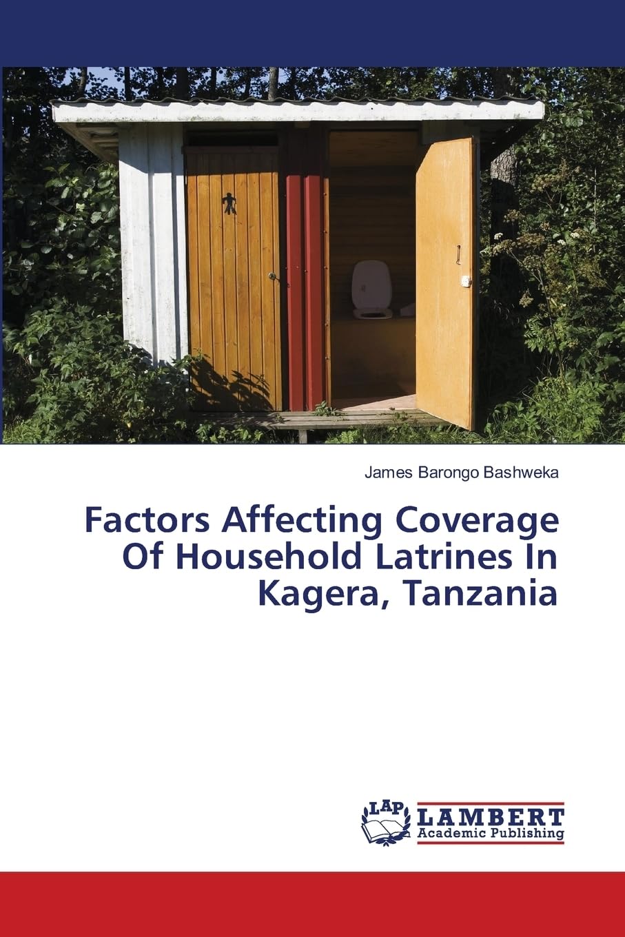 Factors Affecting Coverage Of Household Latrines In Kagera, Tanzania book