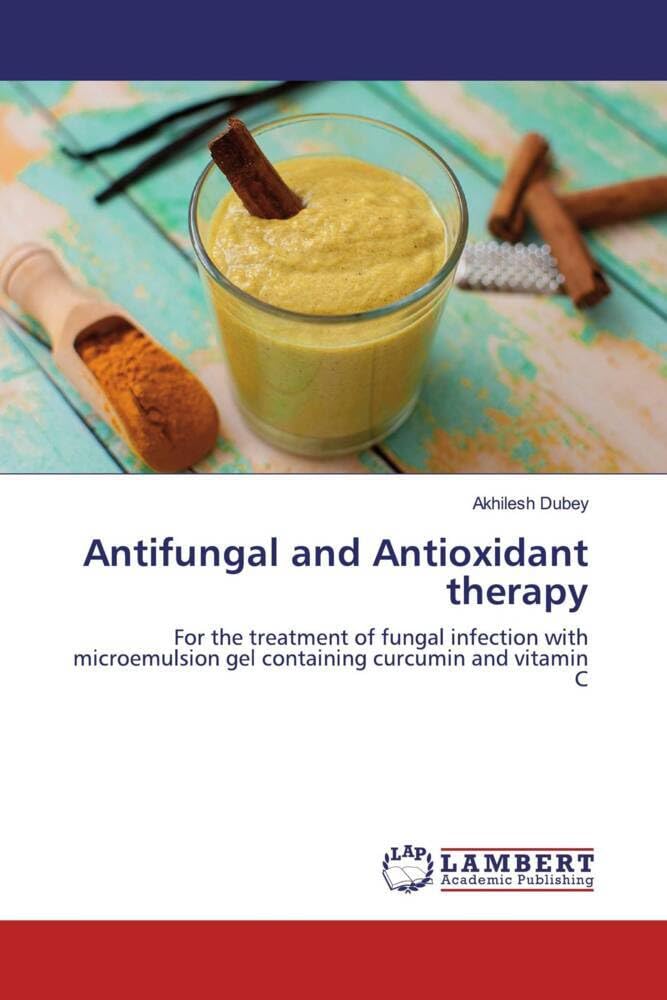 Antifungal and Antioxidant therapy: For the treatment of fungal infection with microemulsion gel containing curcumin and vitamin C Natural Sciences