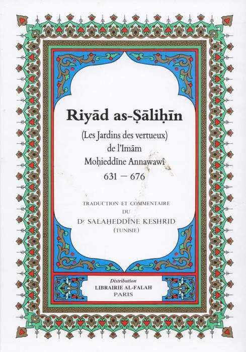 Riyad As-Salihin - Les Jardins Des Vertueux - De L'Imam An-Nawawi - Trad Salaheddine Kechrid book