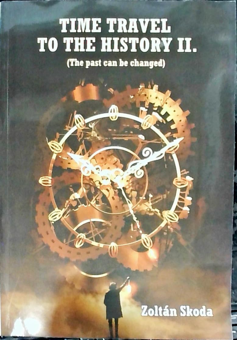 Time travel to the history II. (the Past can be changed) Books