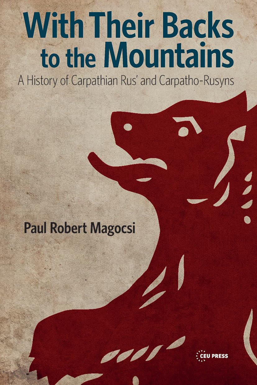 With Their Backs to the Mountains: A History of Carpathian Rus’ and Carpatho-Rusyns Social Sciences