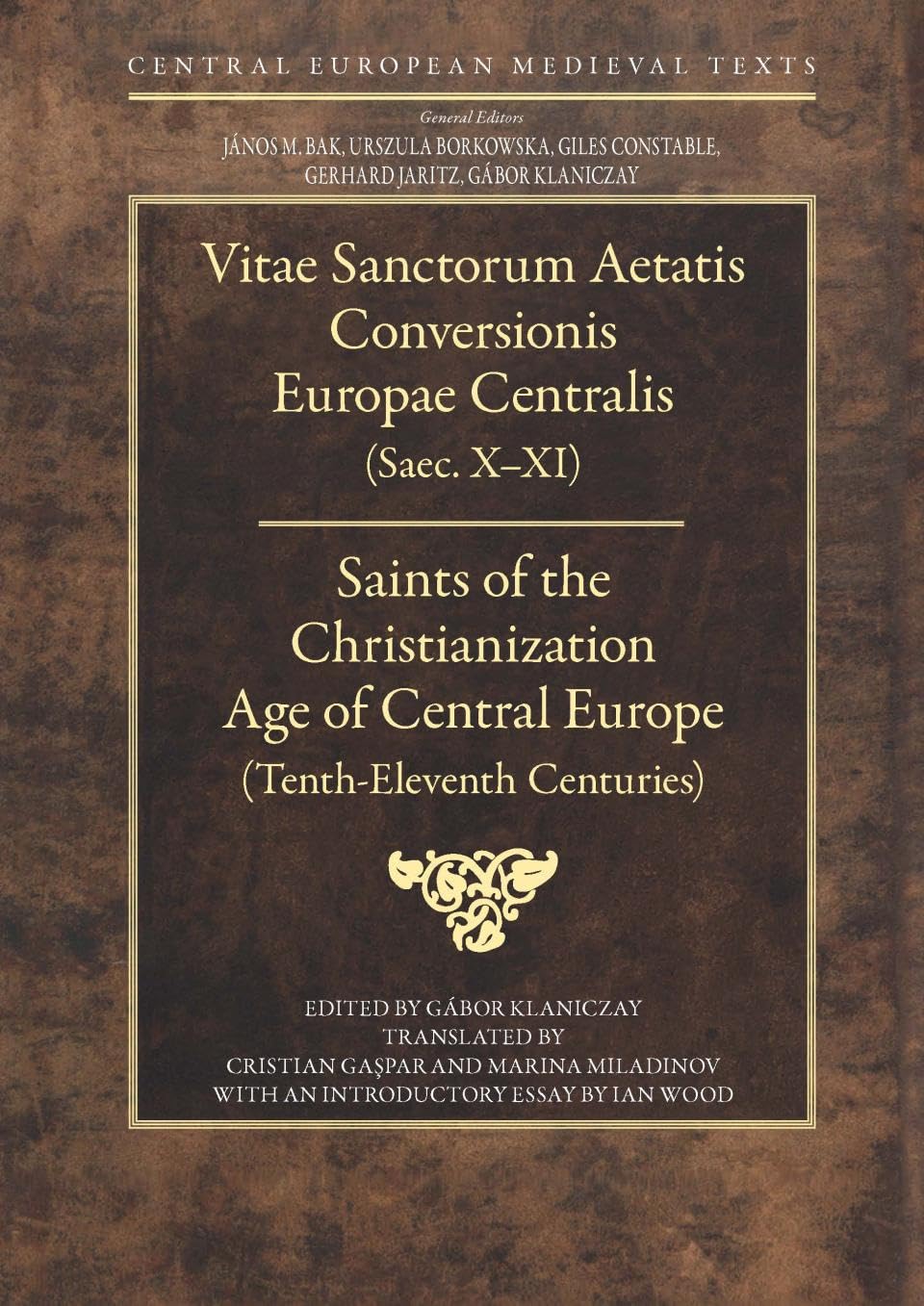 Vitae Sanctorum Aetatis Conversionis Europae Centralis (Saec. X-XI) / Saints of the Christianization Age of Central Europe (Tenth-Eleventh Centuries) book