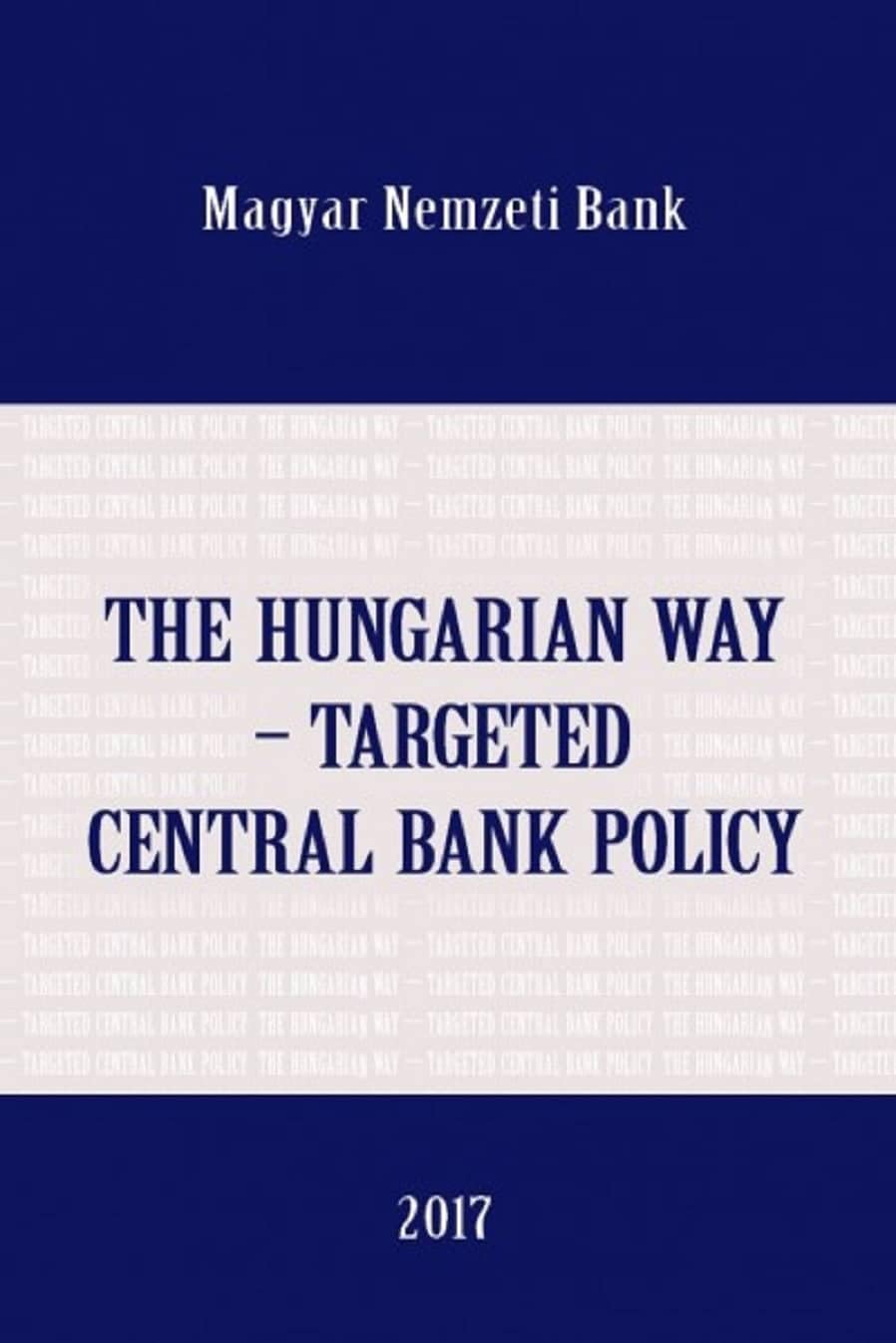 The Hungarian Way - Targeted Central Bank Policy, 2017 Books