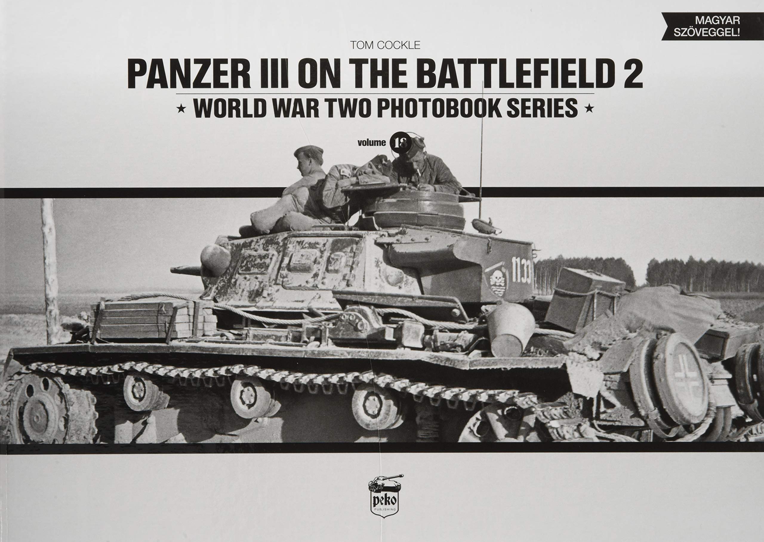 Panzer III on the Battlefield 2: Volume 2 (World War Two Photobook, 18, Band 18) Social Sciences
