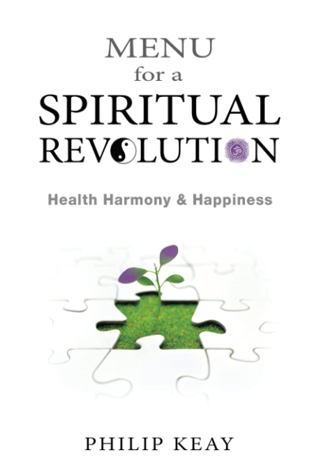 Menu for a Spiritual Revolution: Health Harmony & Happiness Health, Nutrition & Fitness