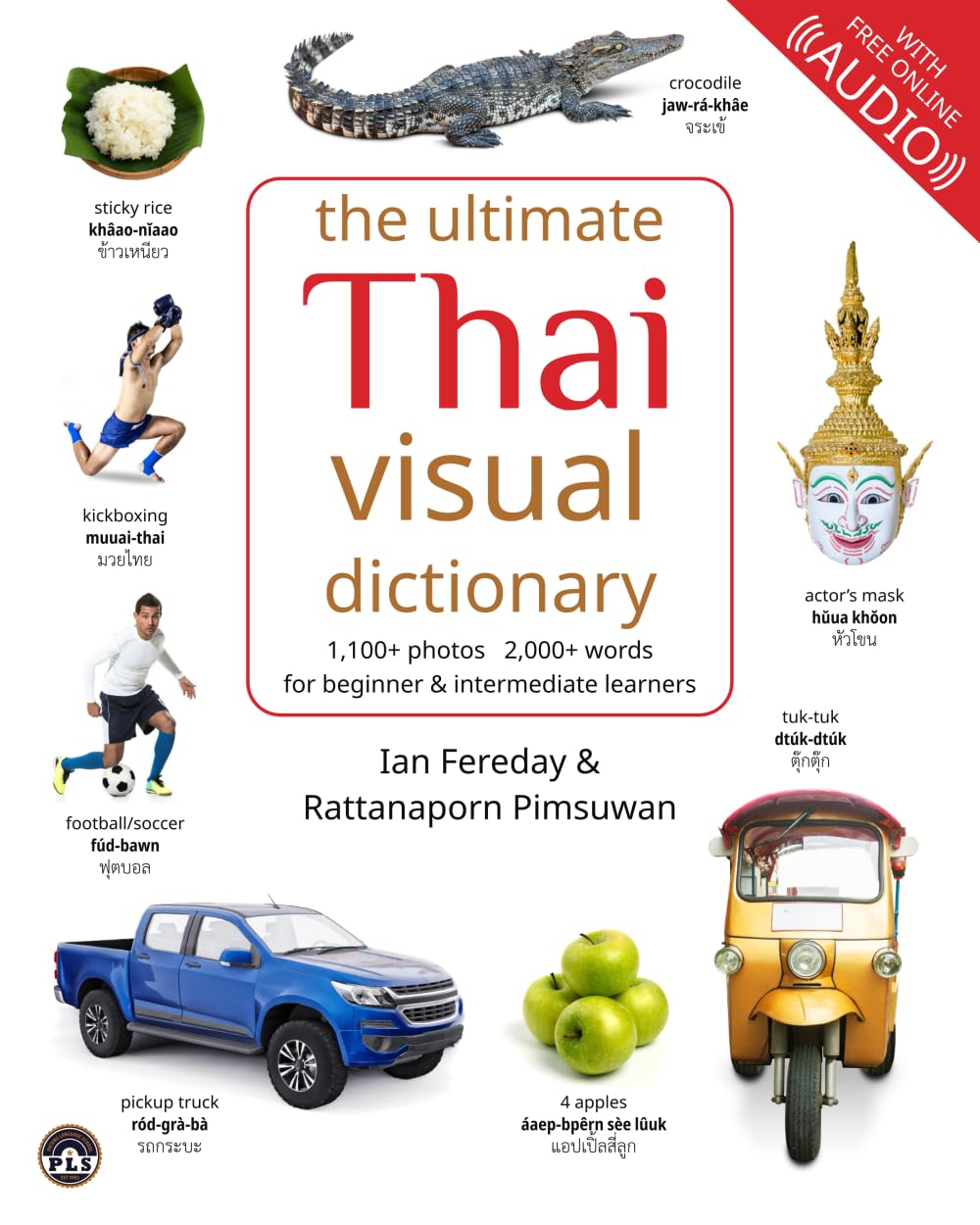 The Ultimate Thai Visual Dictionary: learn 2,000+ everyday Thai words with 1,100+ pictures, for all ages, FREE audio General education