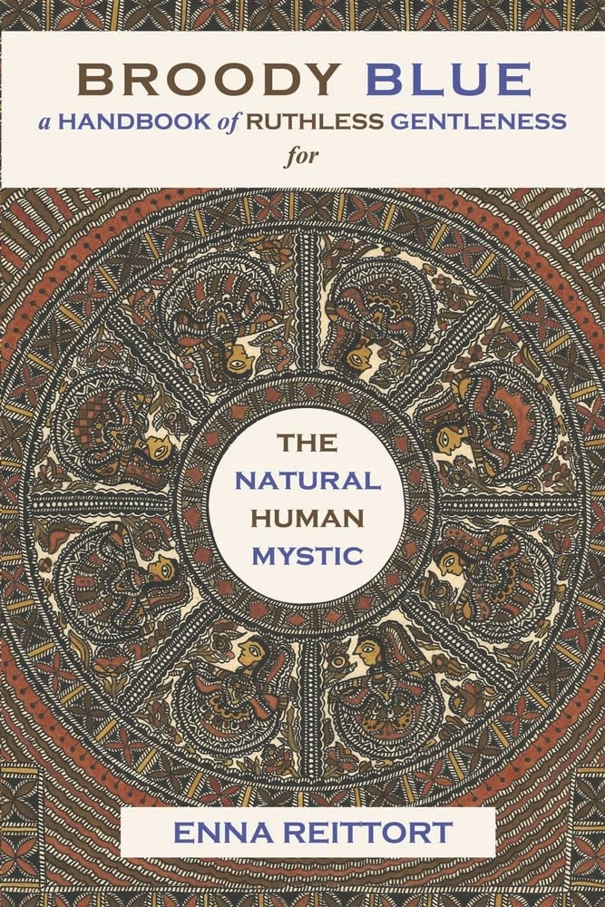 Broody Blue: A Handbook of Ruthless Gentleness for the Natural Human Mystic (Human Path, 2) Religion & Esotericism