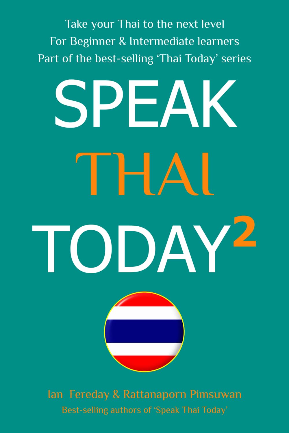 Speak Thai Today 2: A Thai Language Book for Beginner and Intermediate Speakers - take your Thai to the next level! Foreign Languages ​​& Dictionaries