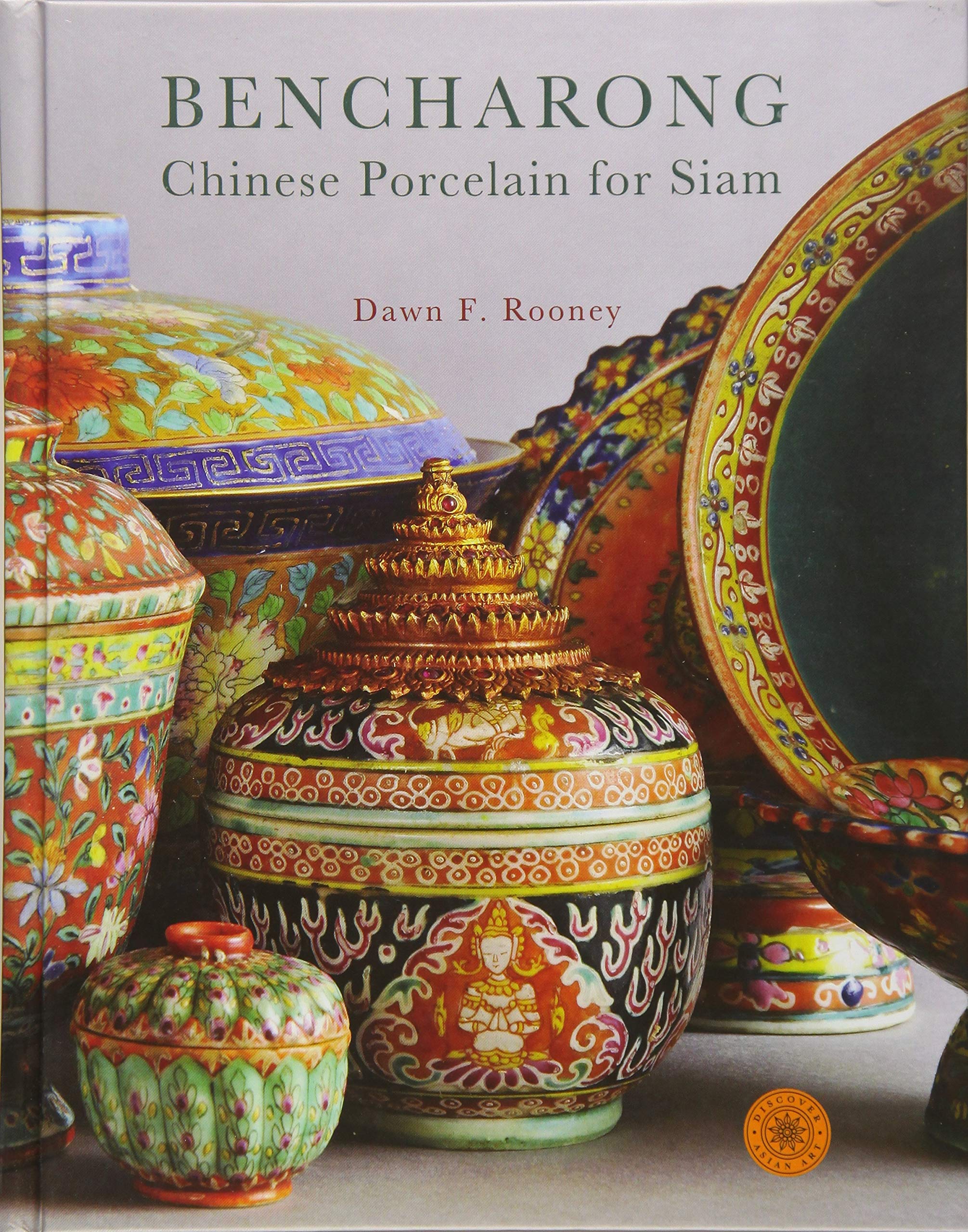 Bencharong: Chinese Porcelain for Siam book
