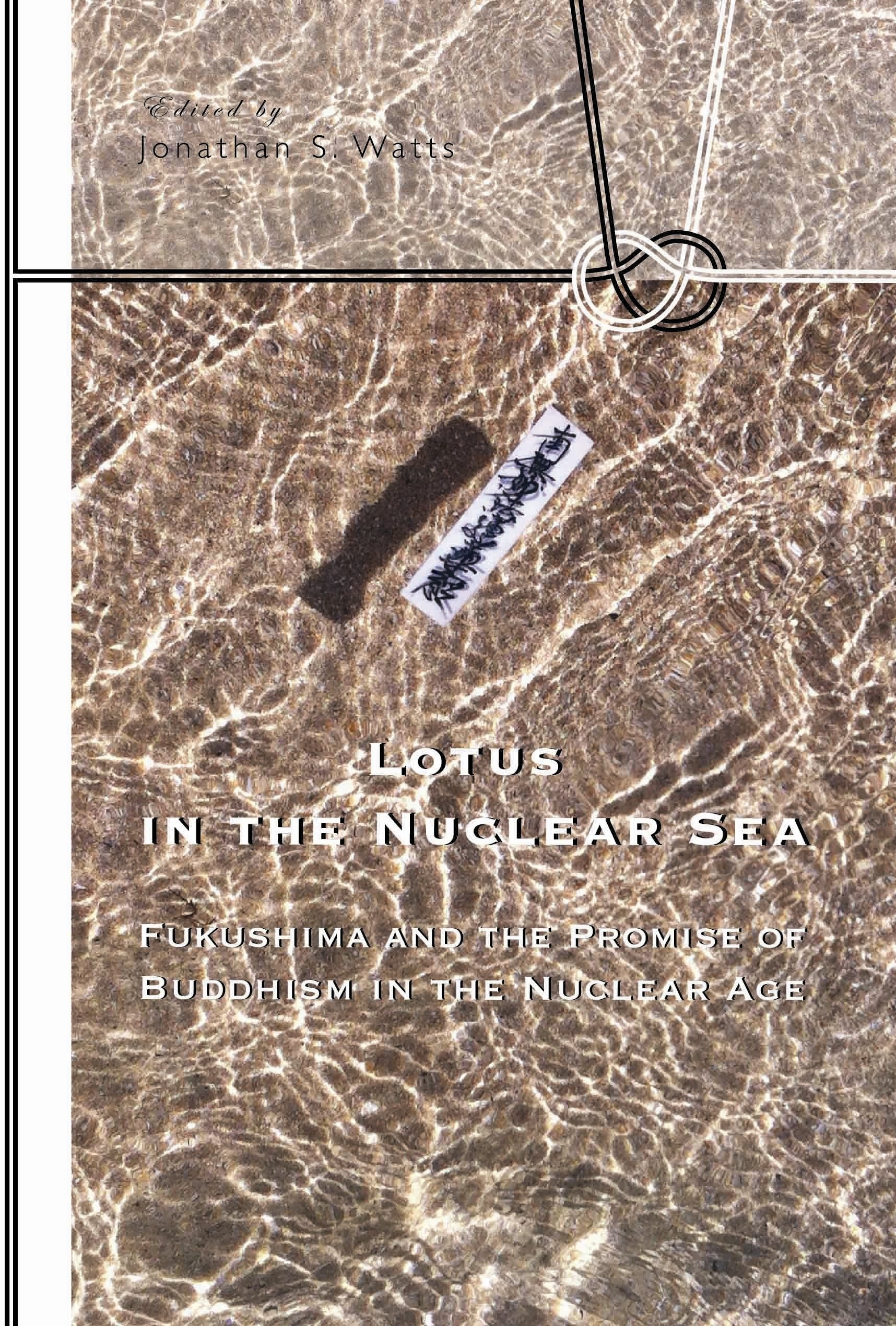 Lotus in the Nuclear Sea: Fukushima and the Promise of Buddhism in the Nuclear Age Books