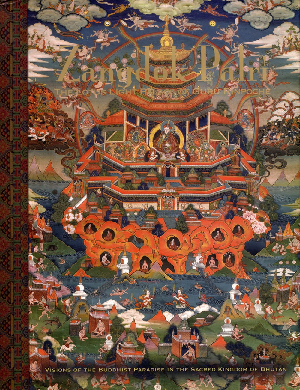 Zangdok Palri: the Lotus Light Palace of Guru Rinpoche: Visions of the Buddhist Paradise in the Sacred Kingdom of Bhutan Religion & Esotericism