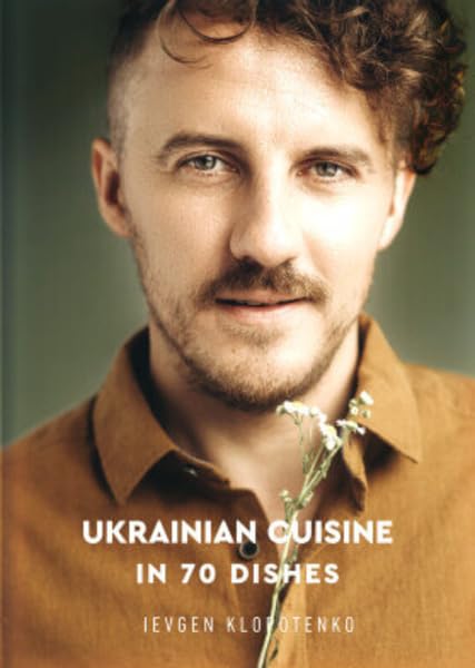 Ukrainian Cuisine in 70 Dishes (Non-fiction shelf) Leisure, Home & Garden