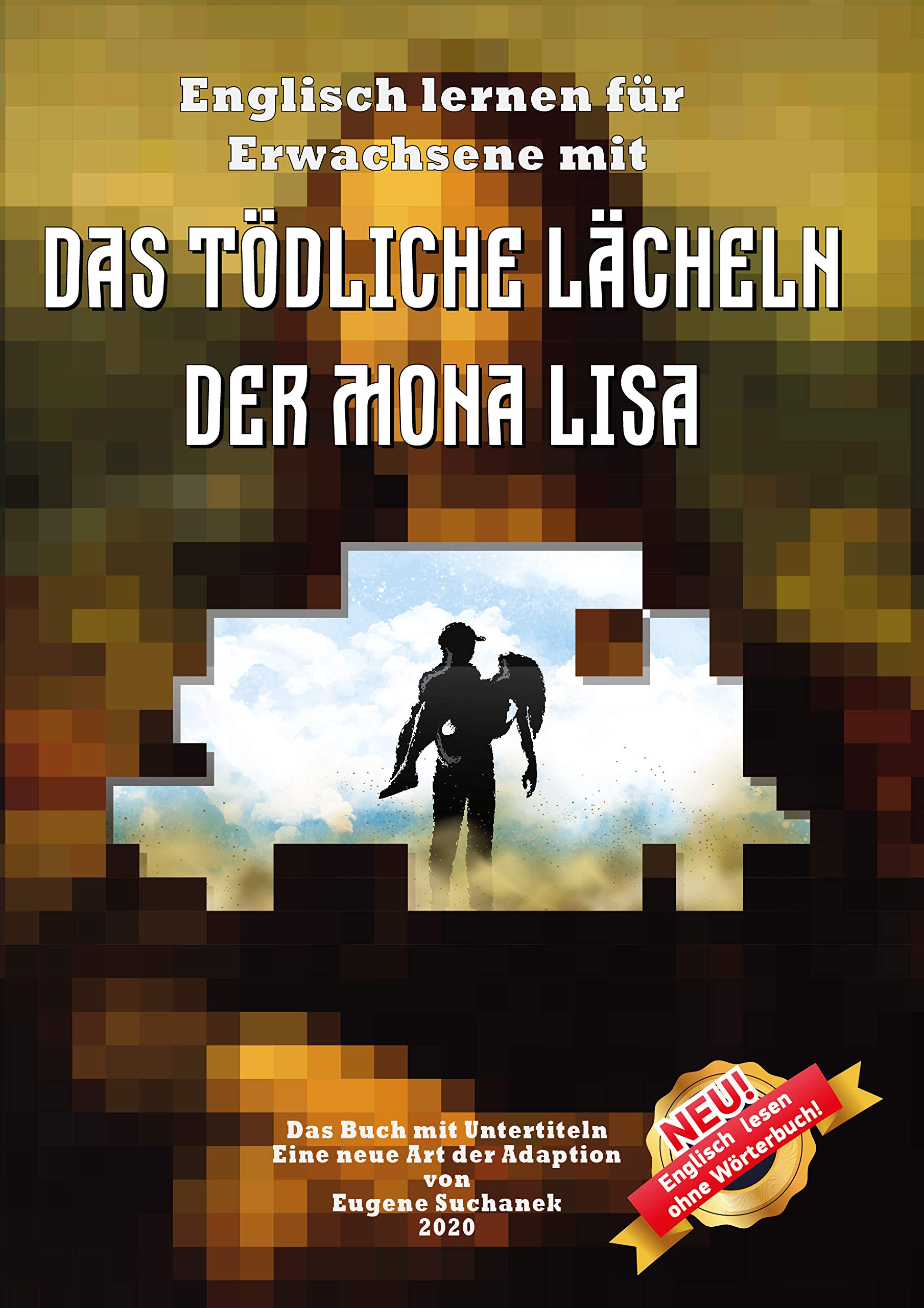 Englisch lernen für Erwachsene mit "Das tödliche Lächeln der Mona Lisa": Zweisprachiges Buch englisch-deutsches. A1-A2 Geschichte für Jugendliche nacherzählt zum leichten, einfachen Lesen Books
