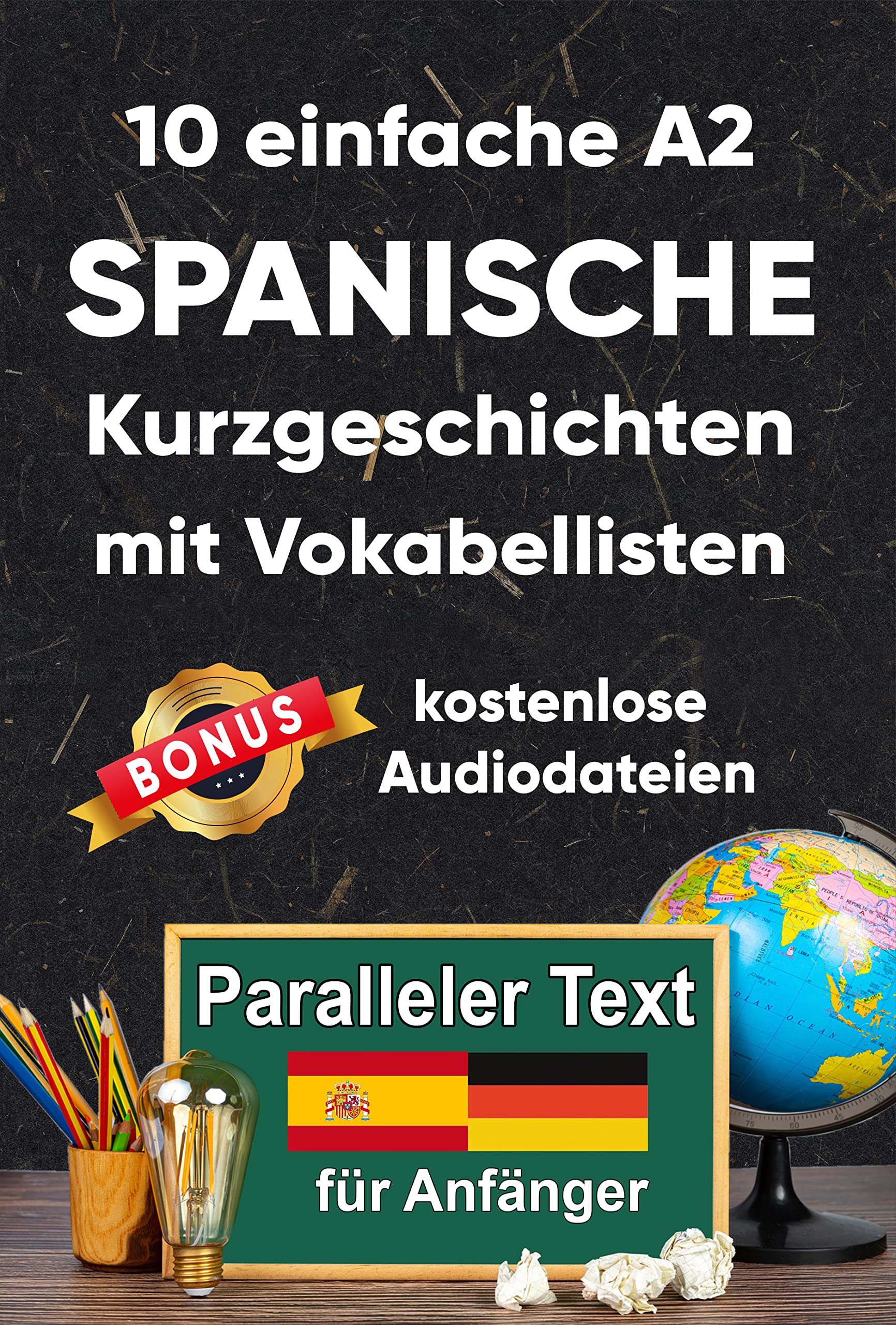10 einfache A2 spanische Kurzgeschichten mit Vokabellisten für Anfänger. Zweisprachiges Buch in Spanisch und Deutsch - Paralleler text - Spanisch lernen für erwachsene Books