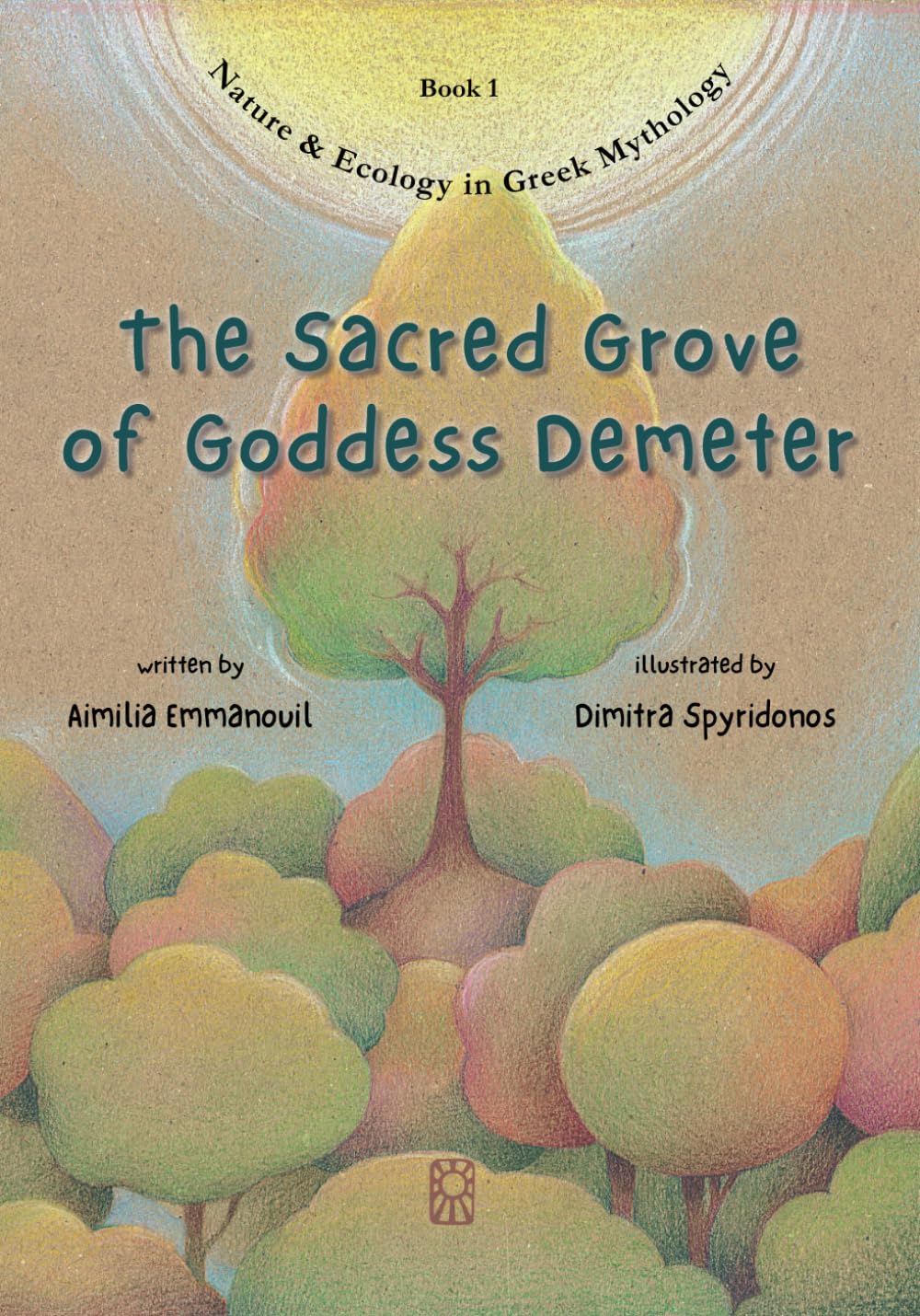 The Sacred Grove of Goddess Demeter: The first known ecological message in the history of humanity (Nature & Ecology in Greek Mythology) Contemporary literature Books