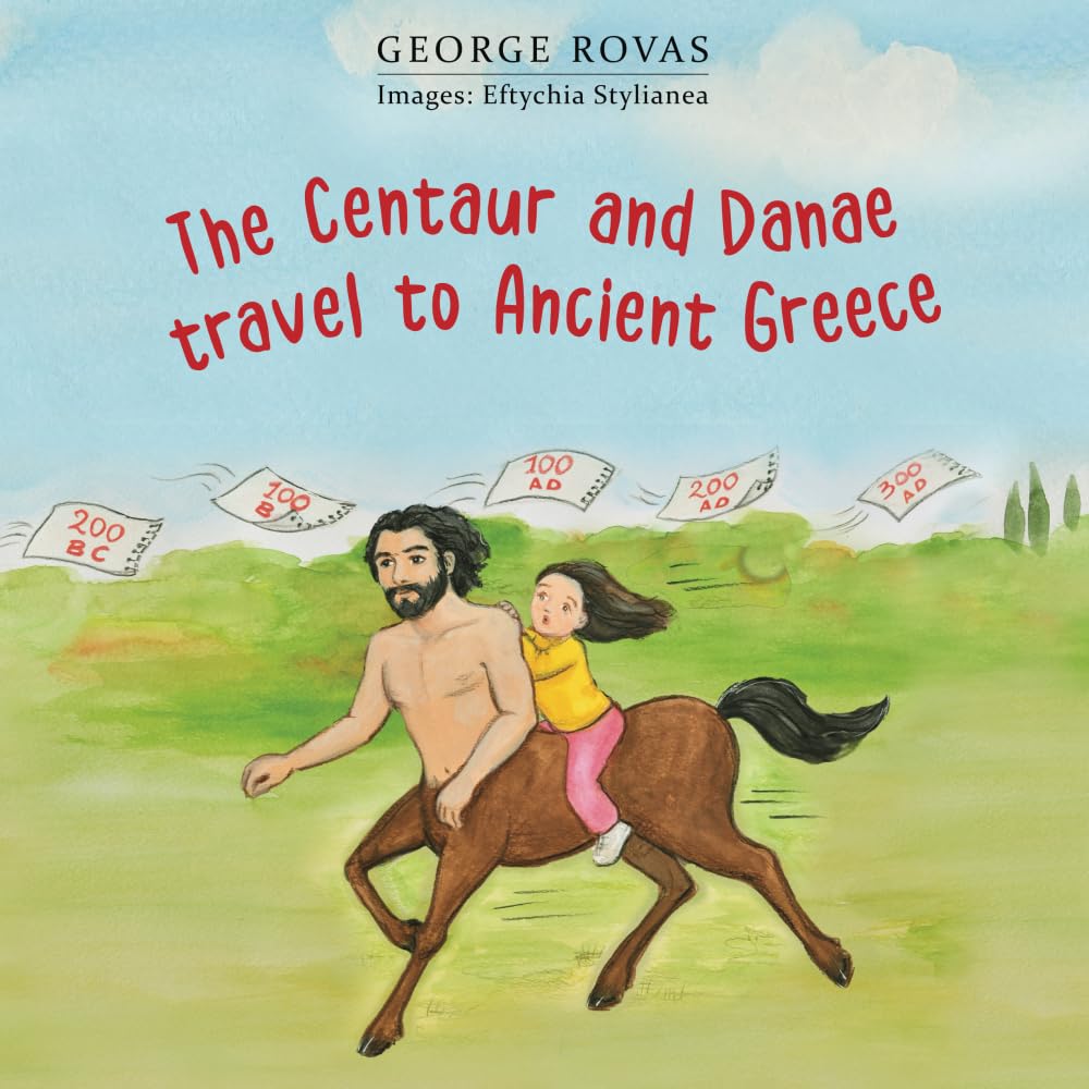 The Centaur and Danae Travel to ancient Greece - Greek philosophy for kids book, ancient greek history and mythology for children Non-fiction