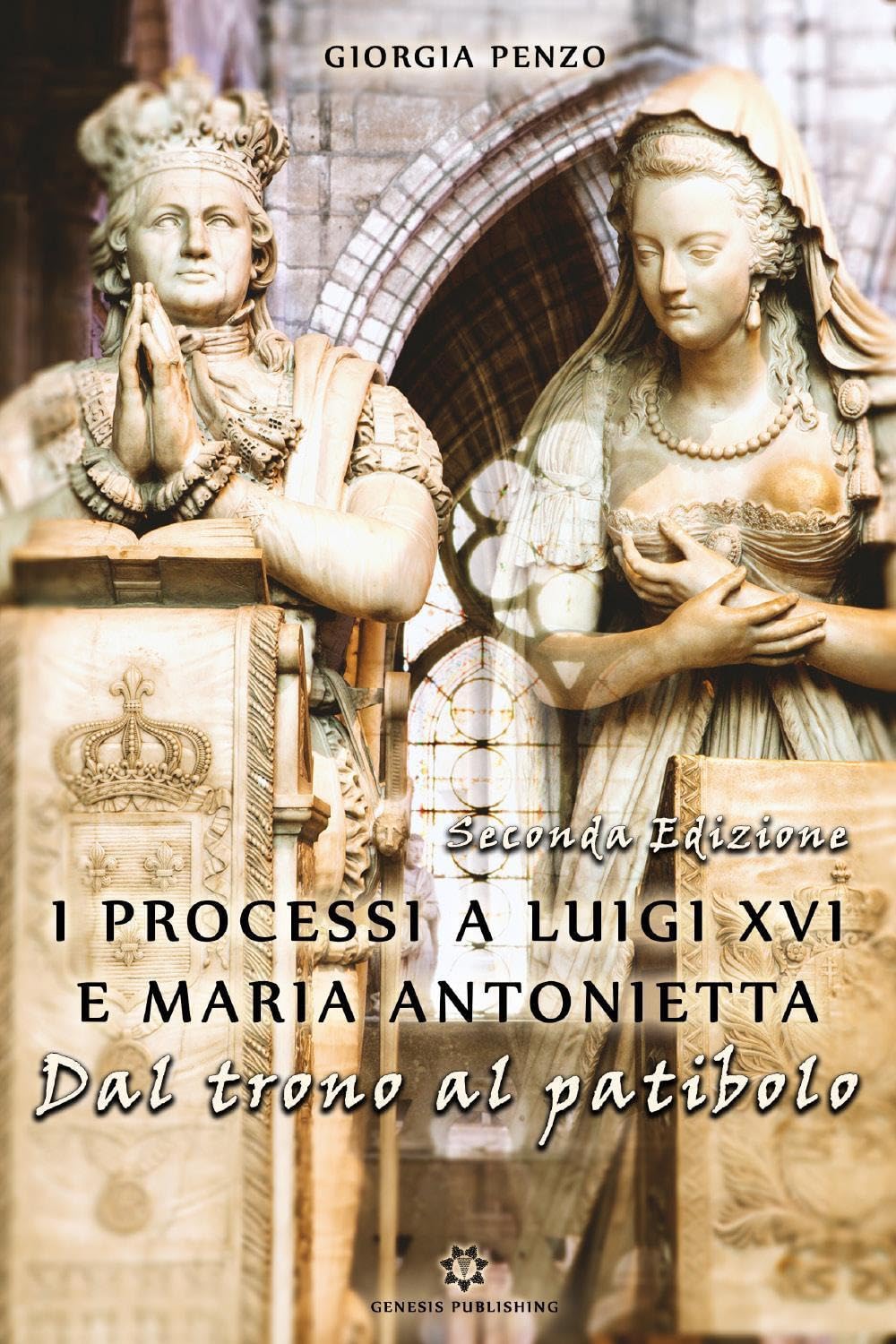 I processi a Luigi XVI e Maria Antonietta. Dal trono al patibolo Politics & History