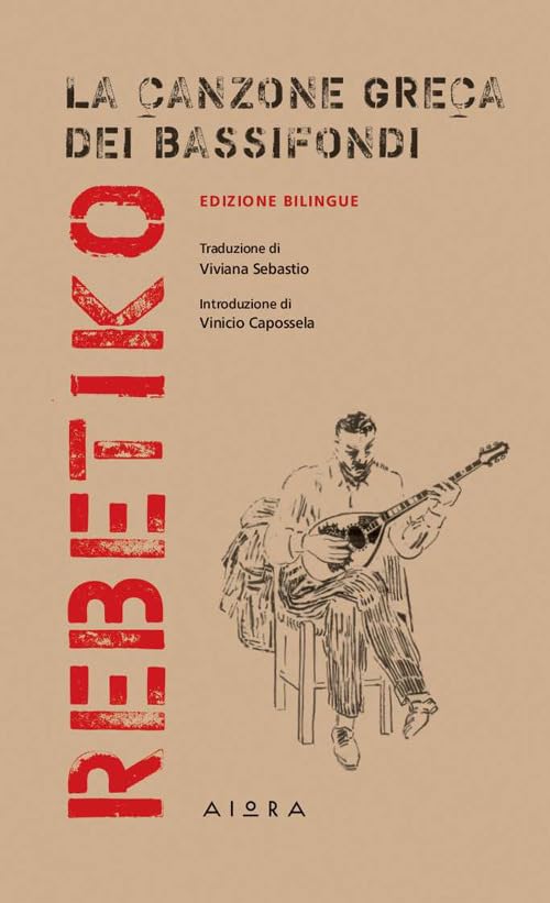 Rebetiko. La canzone greca dei bassifondi book