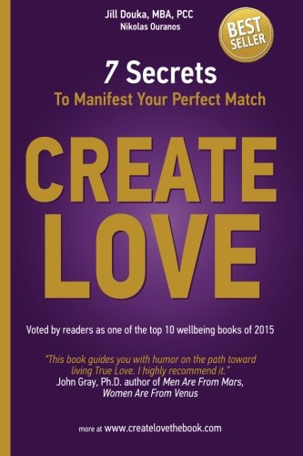 Create Love: 7 Secrets to Manifest your Perfect Match book