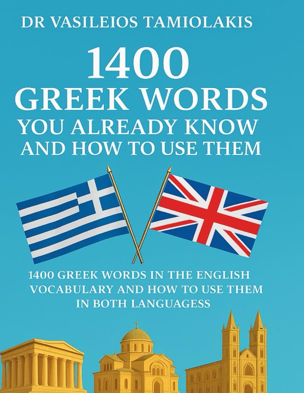 1400 GREEK WORDS YOU ALREADY KNOW AND HOW TO USE THEM Foreign Languages ​​& Dictionaries