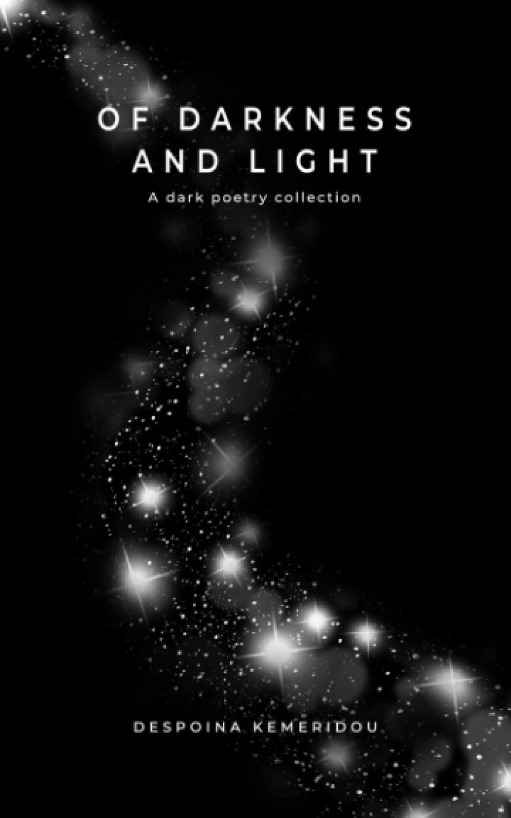 Of Darkness and Light: A Dark Poetry Collection (Echoes in the Dark) Poetry