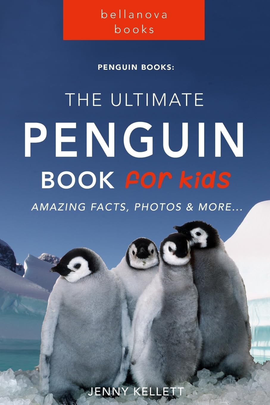 Penguins The Ultimate Penguin Book for Kids: 100+ Amazing Penguin Facts, Photos, Quiz + More (Animal Books for Kids, Band 4) Non-fiction