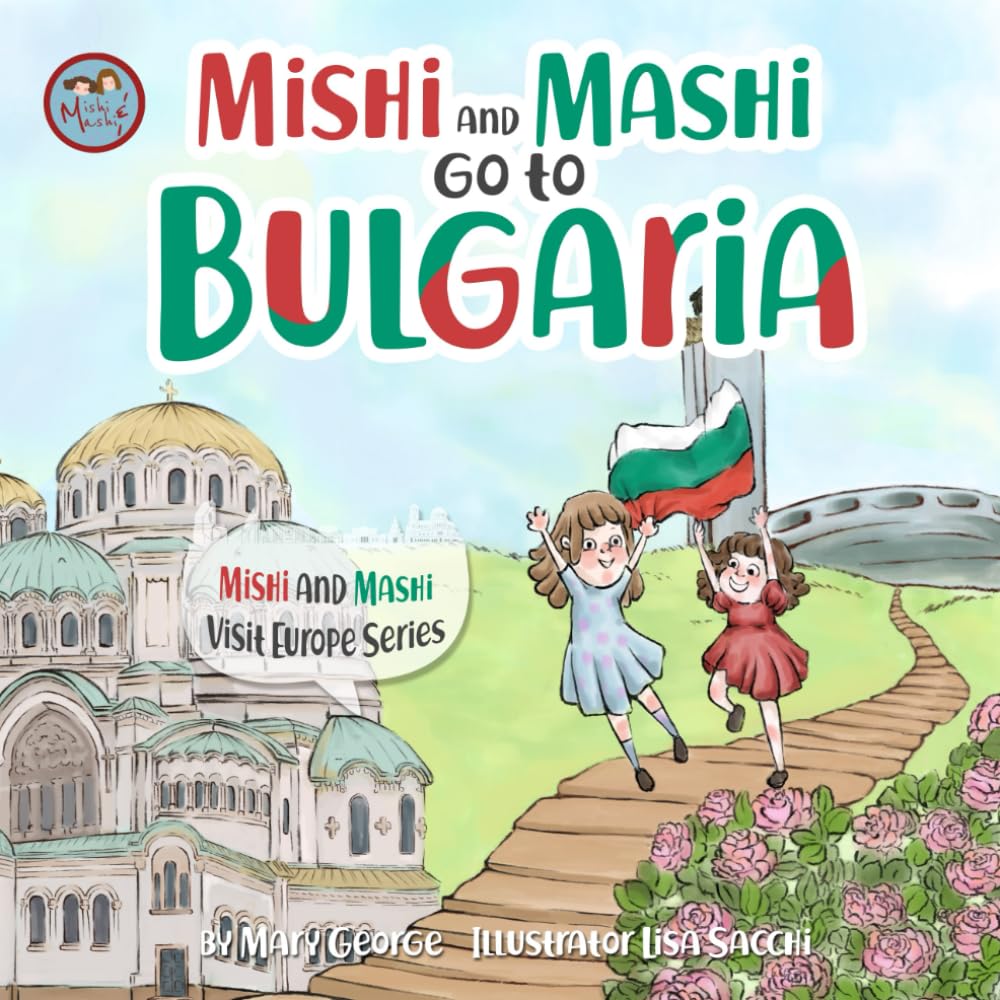 Mishi and Mashi go to Bulgaria: Mishi and Mashi Visit Europe Non-fiction
