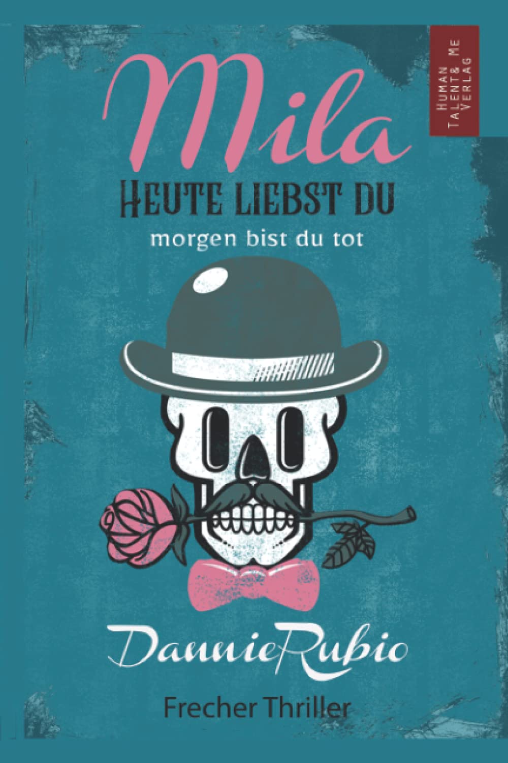 Mila: HEUTE LIEBST DU, morgen bist du tot book