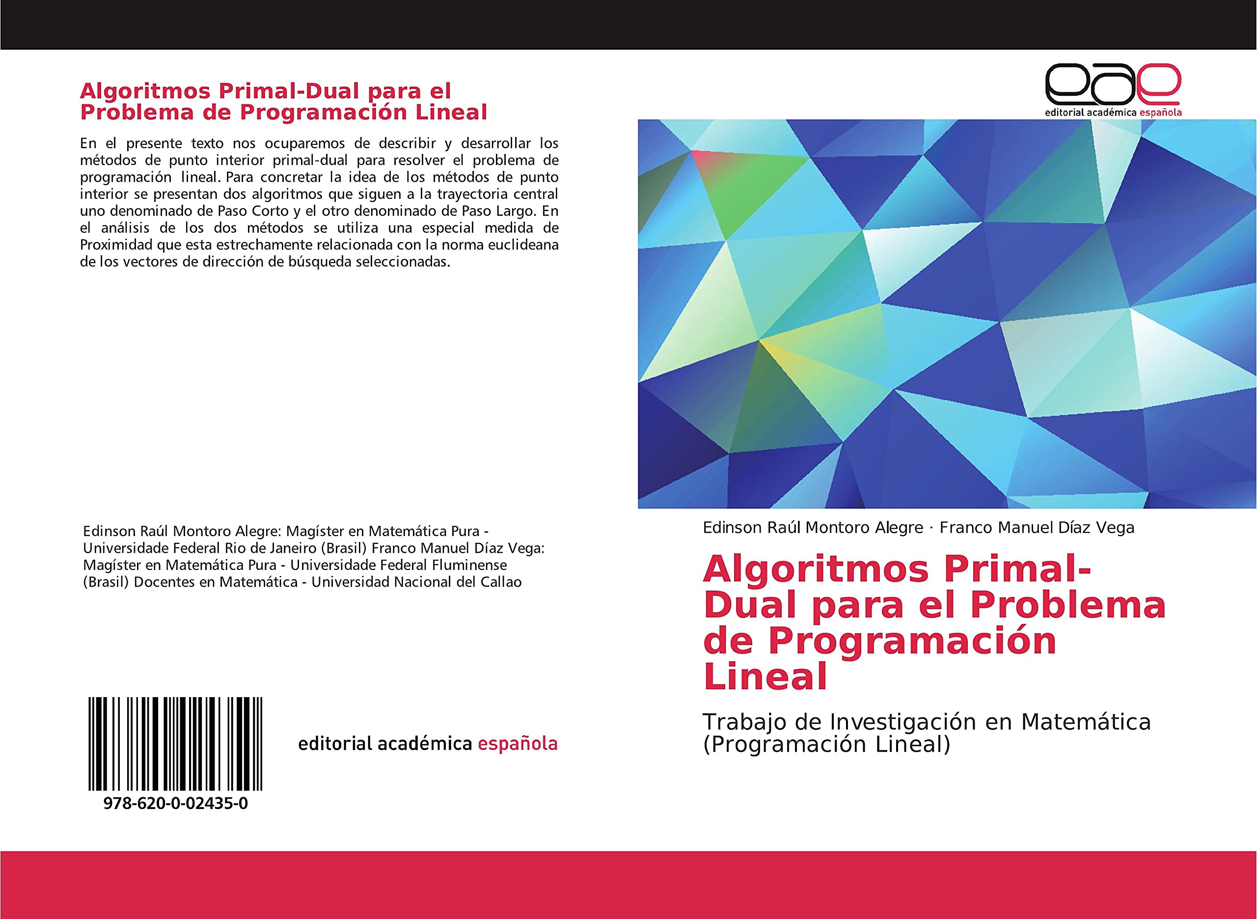 Algoritmos Primal-Dual para el Problema de Programación Lineal: Trabajo de Investigación en Matemática (Programación Lineal) Mathematics