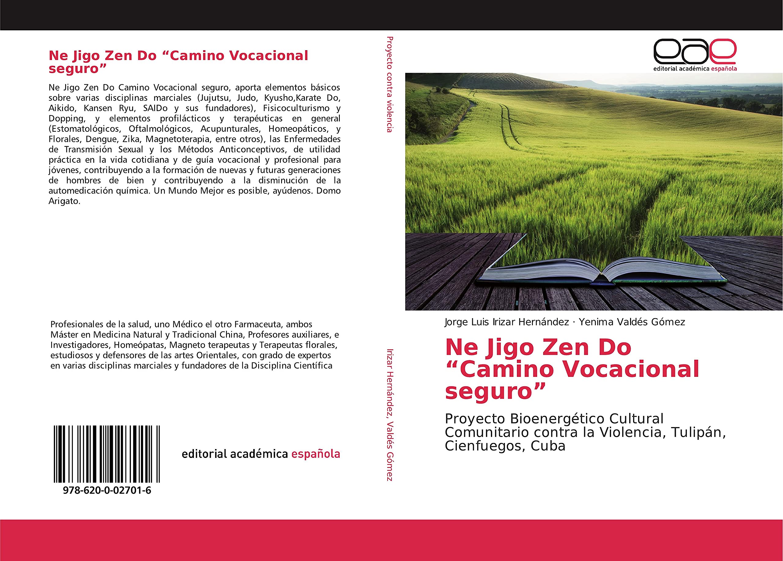 Ne Jigo Zen Do “Camino Vocacional seguro”: Proyecto Bioenergético Cultural Comunitario contra la Violencia, Tulipán, Cienfuegos, Cuba Social Sciences