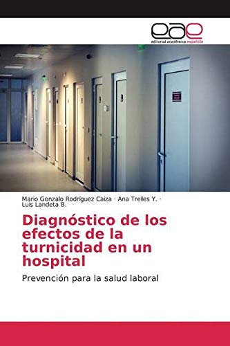 Diagnóstico de los efectos de la turnicidad en un hospital: Prevención para la salud laboral Law