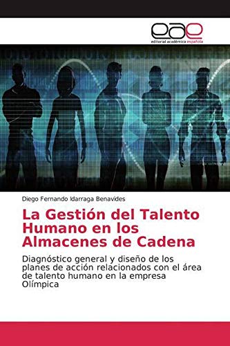 La Gestión del Talento Humano en los Almacenes de Cadena: Diagnóstico general y diseño de los planes de acción relacionados con el área de talento humano en la empresa Olímpica Law