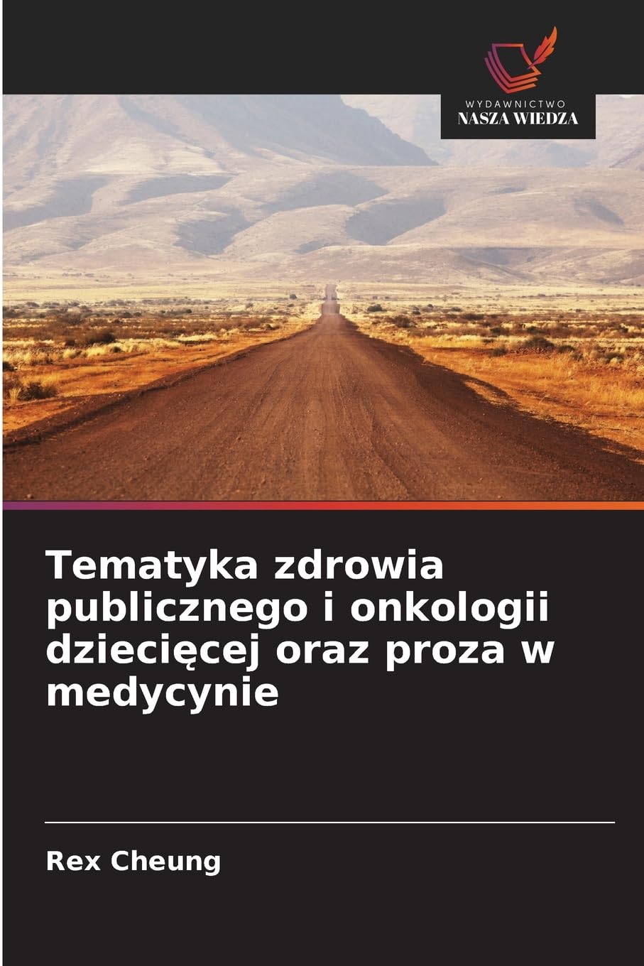 Tematyka zdrowia publicznego i onkologii dzieci¿cej oraz proza w medycynie Medicine