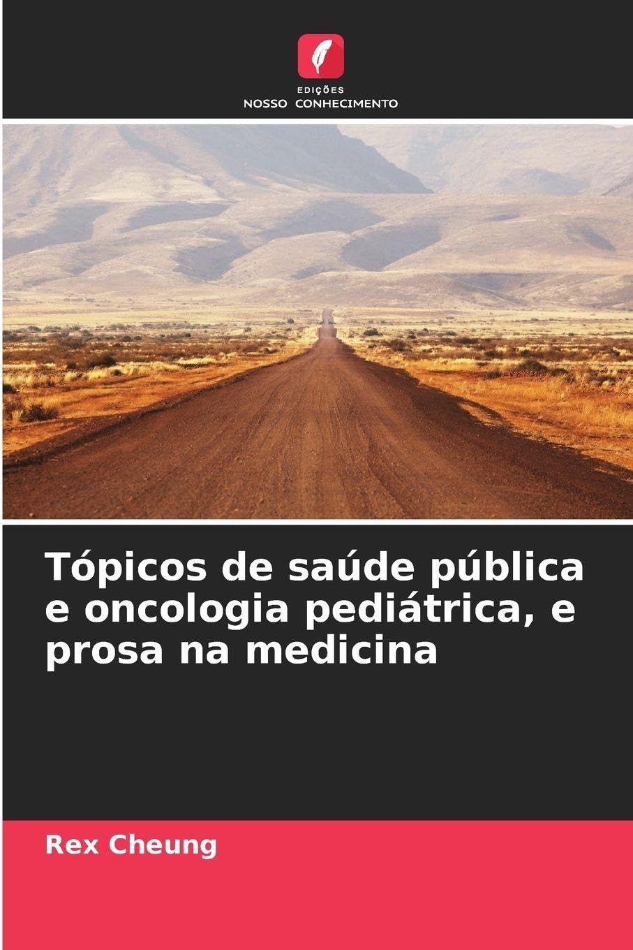 Tópicos de saúde pública e oncologia pediátrica, e prosa na medicina Medicine